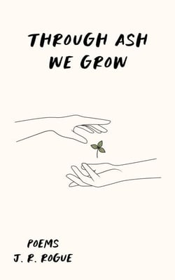Through Ash We Grow: Poems - Echos of Hope, #1