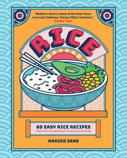 Rice - "Makiko's food is some of the best I have ever had. Delicious. Flavour filled. Inventive." Stanley Tucci
