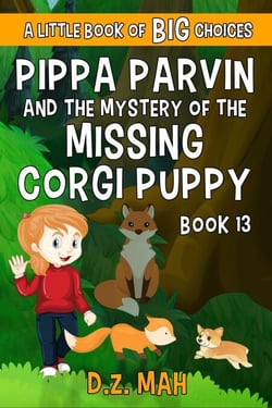 Pippa Parvin and the Mystery of the Missing Corgi Puppy: A Little Book of BIG Choices - Pippa the Werefox, #13