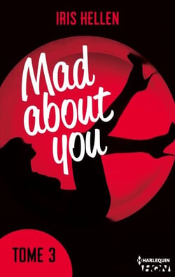 Mad About You - tome 3 - Des romans intenses, sexy et riches en émotions