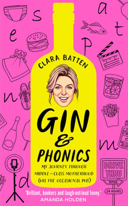 Gin and Phonics - My journey through middle-class motherhood (via the occasional pub)