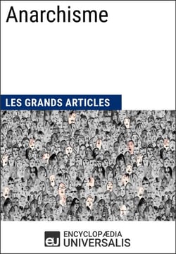 Anarchisme - Les Grands Articles d'Universalis