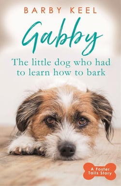 Gabby: The Little Dog that had to Learn to Bark - A Foster Tails Story