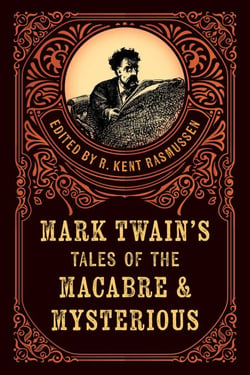 Mark Twain's Tales of the Macabre &amp; Mysterious