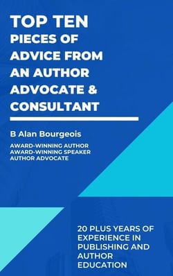 Top Ten Pieces of Advice from an Author Advocate &amp; Consultant