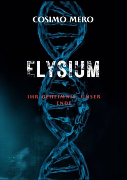 ELYSIUM - Ihr Geheimnis, unser Ende