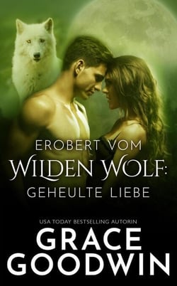 Erobert vom Wilden Wolf - Geheulte Liebe, #1