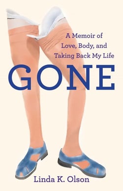Gone - A Memoir of Love, Body, and Taking Back My Life