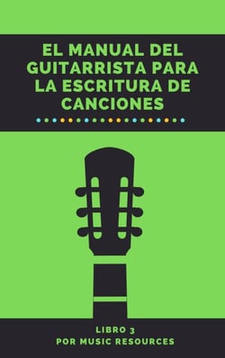 El Manual del Guitarrista para la Escritura de Canciones - El Manual del Guitarrista para la Escritura de Canciones, #3