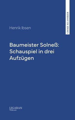 Baumeister Solneß: Schauspiel in drei Aufzügen