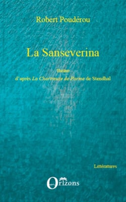 La Sanseverina - Théâtre d'après La Chartreuse de Parme de Stendhal
