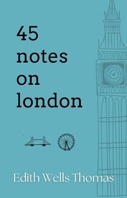 45 Notes on London