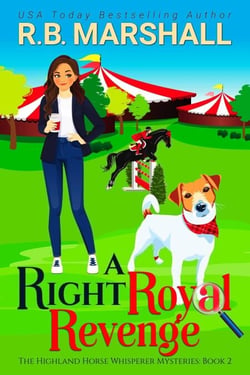 A Right Royal Revenge - The Highland Horse Whisperer Mysteries, #2