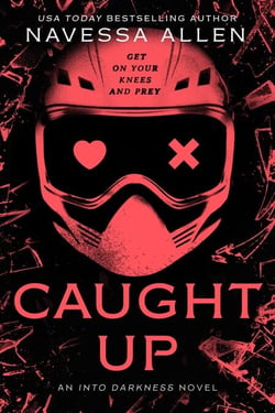 Caught Up - The sizzling dark romance from the author of TikTok sensation Lights Out