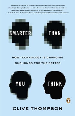 Smarter Than You Think - How Technology Is Changing Our Minds for the Better