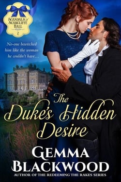 The Duke's Hidden Desire (Scandals of Scarcliffe Hall #2) - Scandals of Scarcliffe Hall, #2