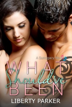 What Should've Been - Surrogacy Series, #1