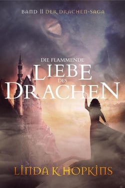 Die Flammende Liebe des Drachen - Der Drachen-Saga, #2