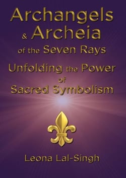 Archangels &amp; Archeia of the Seven Rays and Unfolding the Power of Sacred Symbolism