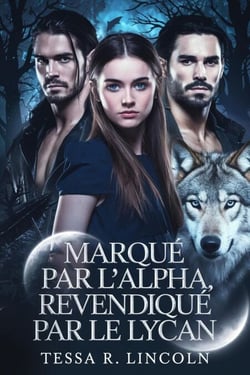 Marqué Par L'alpha, Revendiqué Par Le Lycan - La série Cruel Alpha Mate, #2
