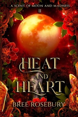 Heat and Heart - A Scent of Moon and Madness, #2