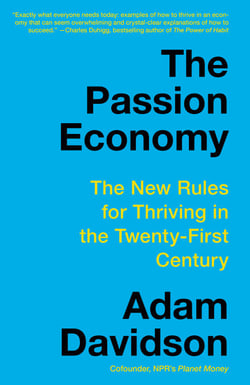 The Passion Economy - Nine Rules for Thriving in the Twenty-First Century