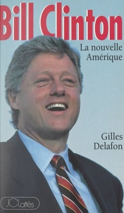Bill Clinton - La nouvelle Amérique