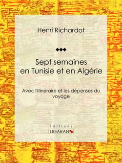 Sept semaines en Tunisie et en Algérie - Avec l'itinéraire et les dépenses du voyage