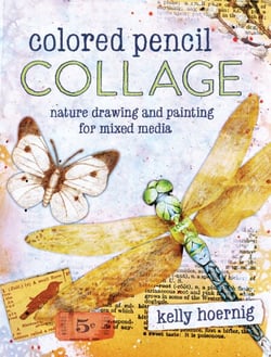 Colored Pencil Collage - Nature Drawing and Painting for Mixed Media