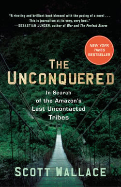 The Unconquered - In Search of the Amazon's Last Uncontacted Tribes