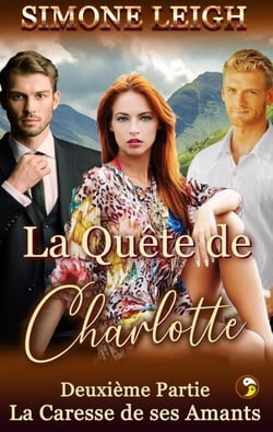 La Caresse de ses Amants - La Quête de Charlotte, #2