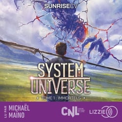 System Universe - Immortels - Tome 1 - Une aventure de LitRPG