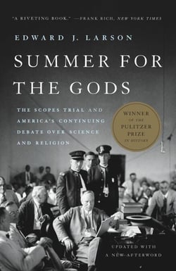 Summer for the Gods - The Scopes Trial and America's Continuing Debate Over Science and Religion