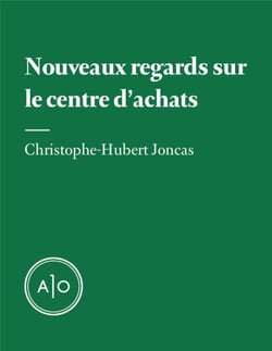Nouveaux regards sur le centre d’achats
