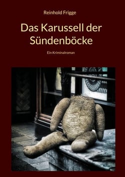 Das Karussell der Sündenböcke - Ein Kriminalroman