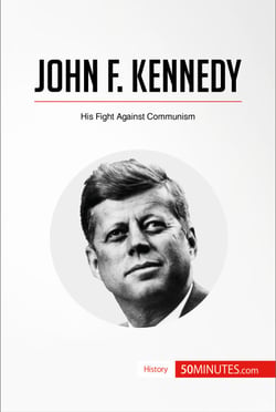 John F. Kennedy - His Fight Against Communism