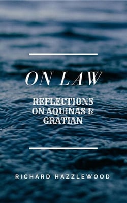 On Law: Reflections on Aquinas &amp; Gratian