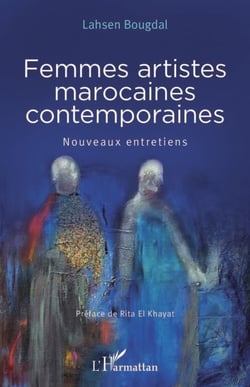 Femmes artistes marocaines contemporaines - Nouveaux entretiens