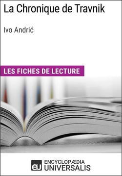 La Chronique de Travnik de Ivo Andrić - Les Fiches de lecture d'Universalis