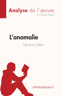 L'anomalie de Hervé Le Tellier (Analyse de l'œuvre) - Résumé complet et analyse détaillée de l'oeuvre