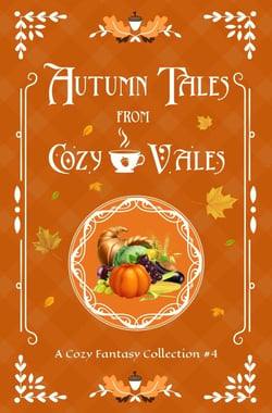 Autumn Tales From Cozy Vales - Cozy Vales Collection, #4