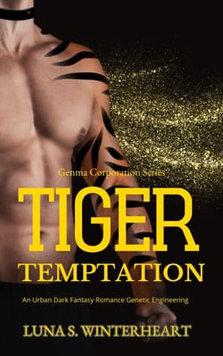 Tiger Temptation - An Urban Dark Fantasy Romance Genetic Engineering - Genma Corporation, #2