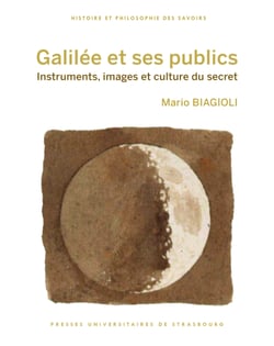 Galilée et ses publics - Instruments, images et culture du secret