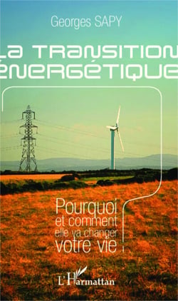 La transition énergétique - Pourquoi et comment elle va changer votre vie
