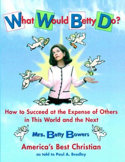 What Would Betty Do? - How to Succeed at the Expense of Others in this Wo