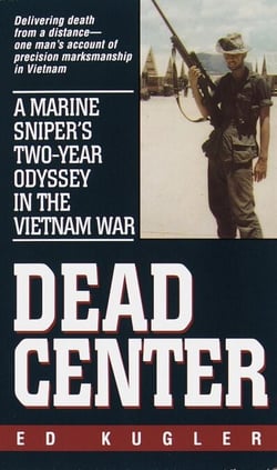 Dead Center - A Marine Sniper's Two-Year Odyssey in the Vietnam War