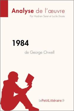 1984 de George Orwell (Analyse de l'oeuvre) - Analyse complète et résumé détaillé de l'oeuvre