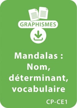 Mandalas d'apprentissage CP/CE1 - Nom et déterminant; enrichissement du vocabulaire - Un lot de 9 fiches à télécharger