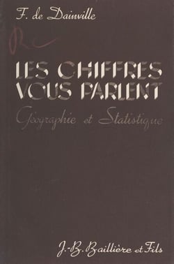 Les chiffres vous parlent : géographie et statistique - Avec 23 figures intercalées dans le texte