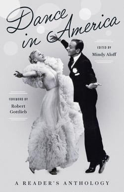 Dance in America: A Reader's Anthology - A Library of America Special Publication